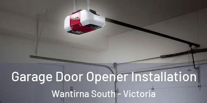 Garage Door Opener Installation Wantirna South - Victoria