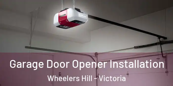 Garage Door Opener Installation Wheelers Hill - Victoria