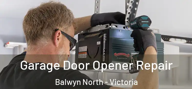 Garage Door Opener Repair Balwyn North - Victoria