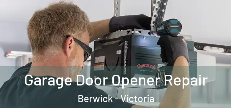 Garage Door Opener Repair Berwick - Victoria