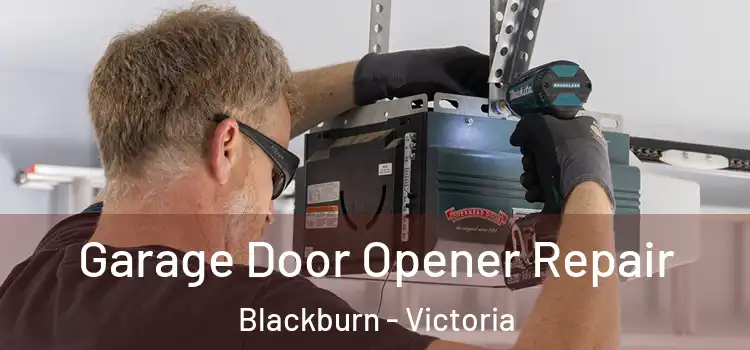 Garage Door Opener Repair Blackburn - Victoria