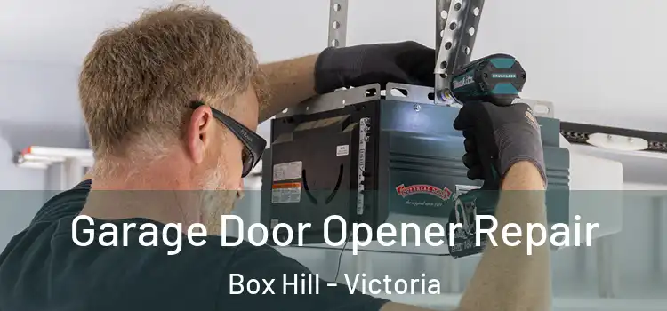 Garage Door Opener Repair Box Hill - Victoria