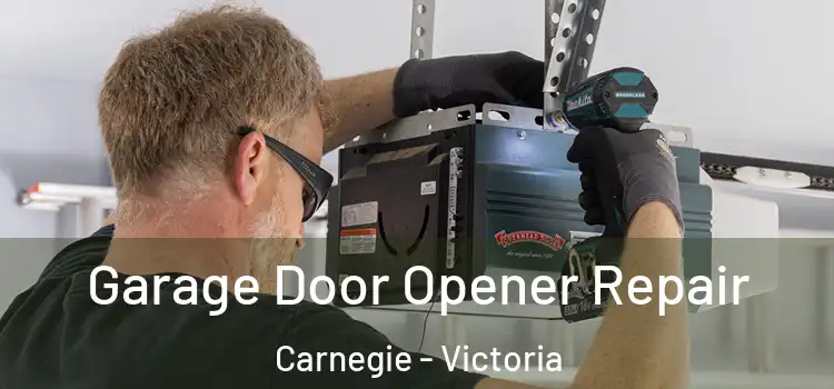 Garage Door Opener Repair Carnegie - Victoria