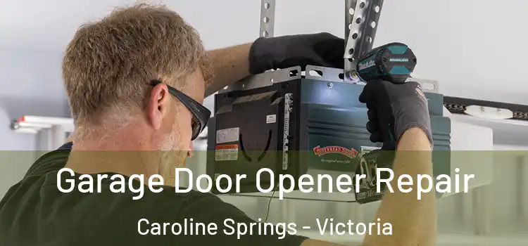 Garage Door Opener Repair Caroline Springs - Victoria