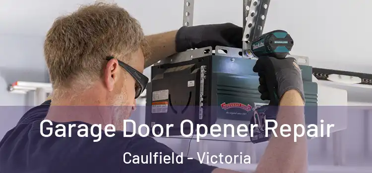 Garage Door Opener Repair Caulfield - Victoria