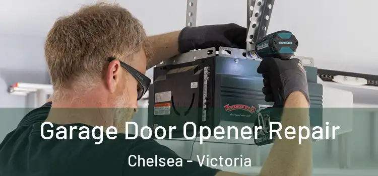 Garage Door Opener Repair Chelsea - Victoria