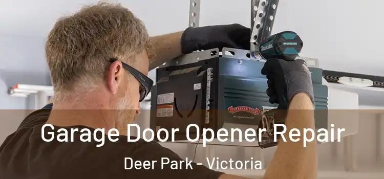 Garage Door Opener Repair Deer Park - Victoria