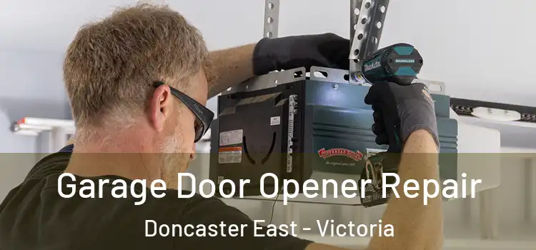 Garage Door Opener Repair Doncaster East - Victoria