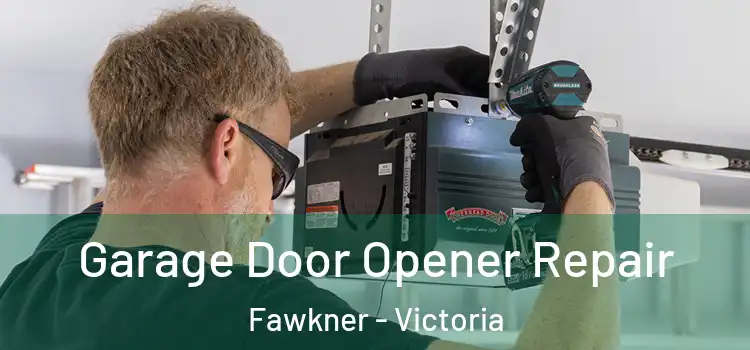 Garage Door Opener Repair Fawkner - Victoria