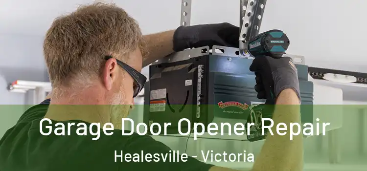 Garage Door Opener Repair Healesville - Victoria