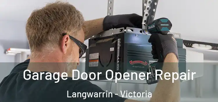 Garage Door Opener Repair Langwarrin - Victoria