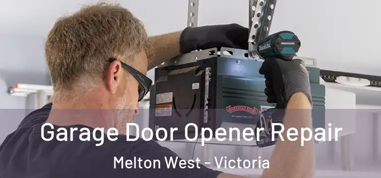 Garage Door Opener Repair Melton West - Victoria