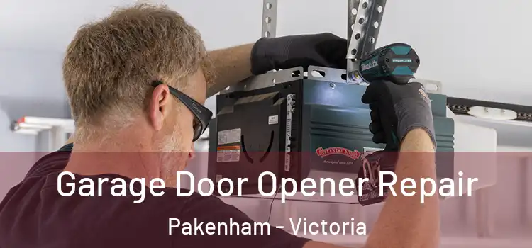 Garage Door Opener Repair Pakenham - Victoria