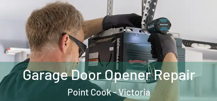 Garage Door Opener Repair Point Cook - Victoria