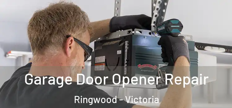 Garage Door Opener Repair Ringwood - Victoria