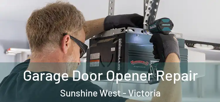 Garage Door Opener Repair Sunshine West - Victoria