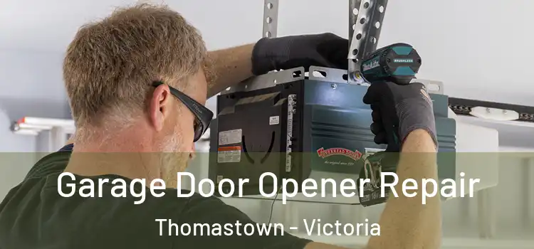 Garage Door Opener Repair Thomastown - Victoria