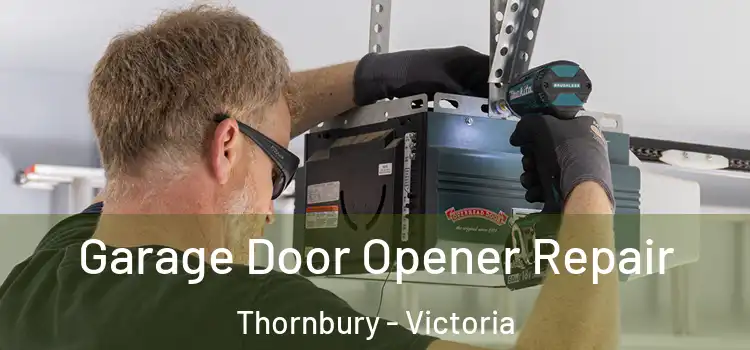 Garage Door Opener Repair Thornbury - Victoria