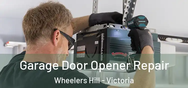 Garage Door Opener Repair Wheelers Hill - Victoria