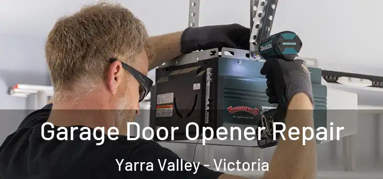 Garage Door Opener Repair Yarra Valley - Victoria