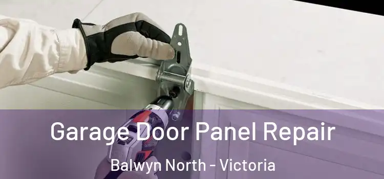 Garage Door Panel Repair Balwyn North - Victoria