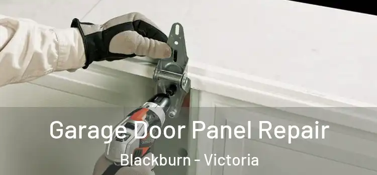 Garage Door Panel Repair Blackburn - Victoria