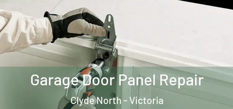 Garage Door Panel Repair Clyde North - Victoria