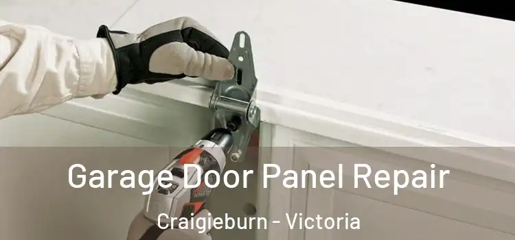 Garage Door Panel Repair Craigieburn - Victoria