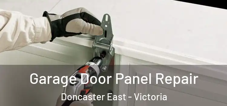 Garage Door Panel Repair Doncaster East - Victoria