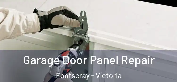 Garage Door Panel Repair Footscray - Victoria