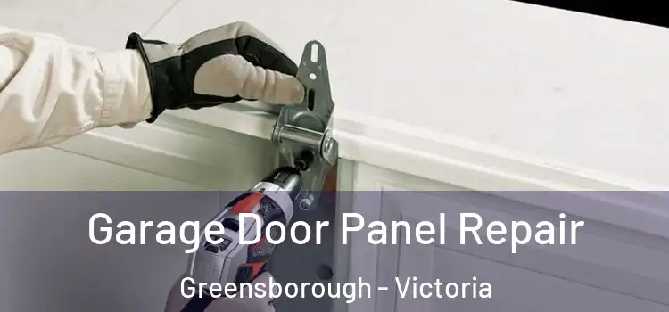 Garage Door Panel Repair Greensborough - Victoria