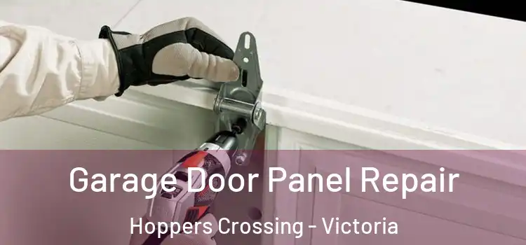 Garage Door Panel Repair Hoppers Crossing - Victoria