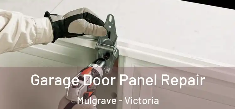 Garage Door Panel Repair Mulgrave - Victoria