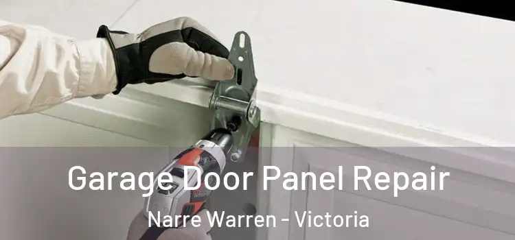 Garage Door Panel Repair Narre Warren - Victoria