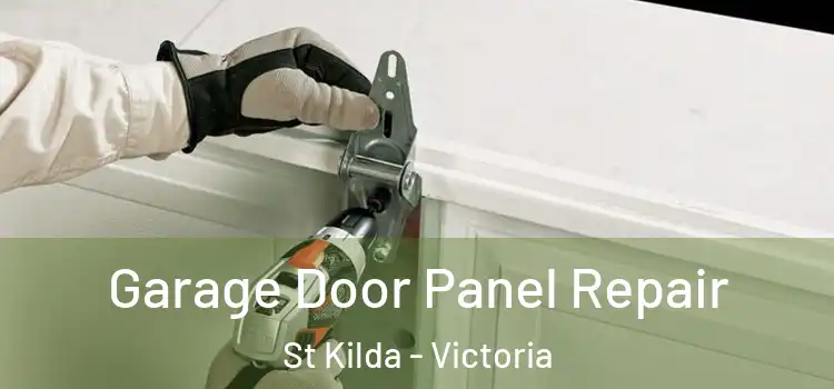 Garage Door Panel Repair St Kilda - Victoria