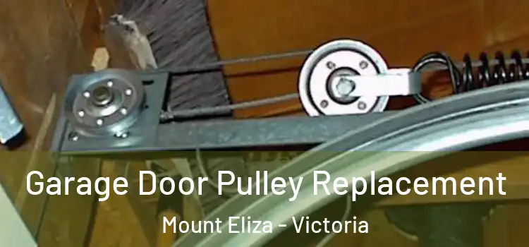 Garage Door Pulley Replacement Mount Eliza - Victoria