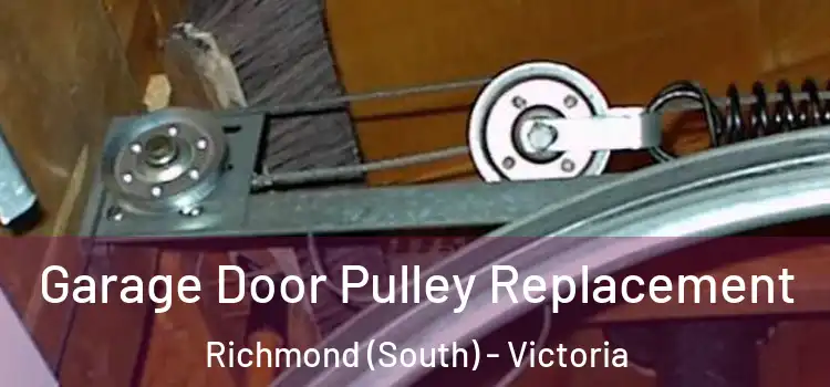 Garage Door Pulley Replacement Richmond (South) - Victoria