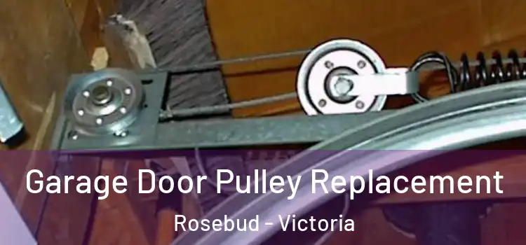 Garage Door Pulley Replacement Rosebud - Victoria