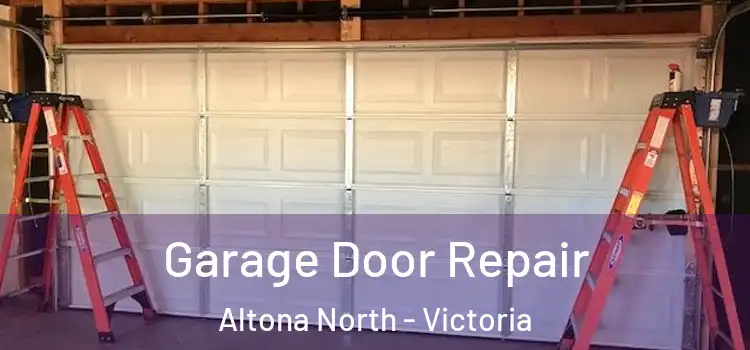 Garage Door Repair Altona North - Victoria