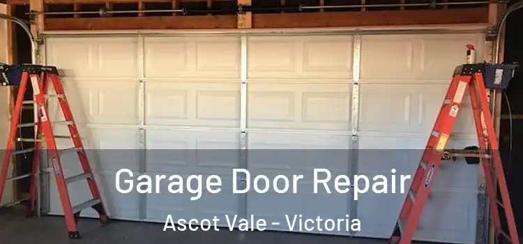 Garage Door Repair Ascot Vale - Victoria