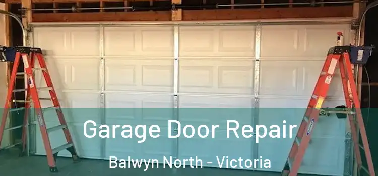 Garage Door Repair Balwyn North - Victoria