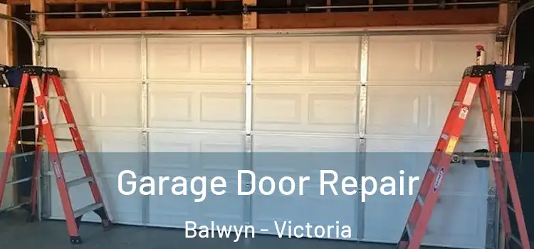 Garage Door Repair Balwyn - Victoria