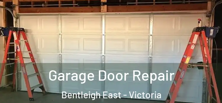 Garage Door Repair Bentleigh East - Victoria