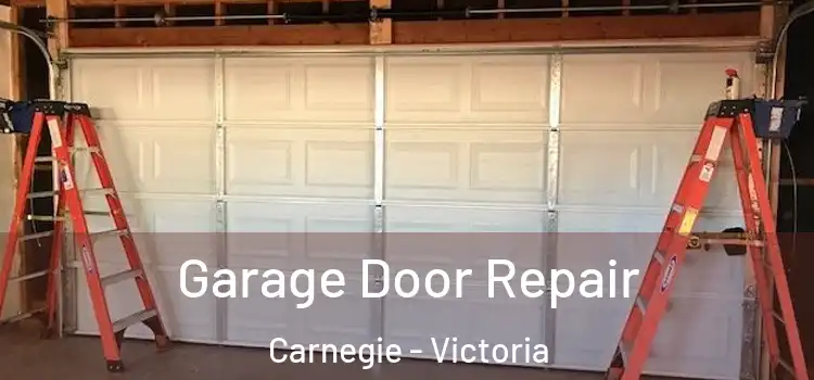 Garage Door Repair Carnegie - Victoria