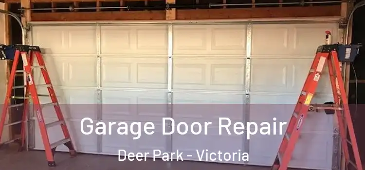 Garage Door Repair Deer Park - Victoria