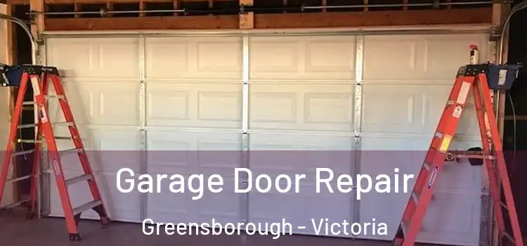 Garage Door Repair Greensborough - Victoria