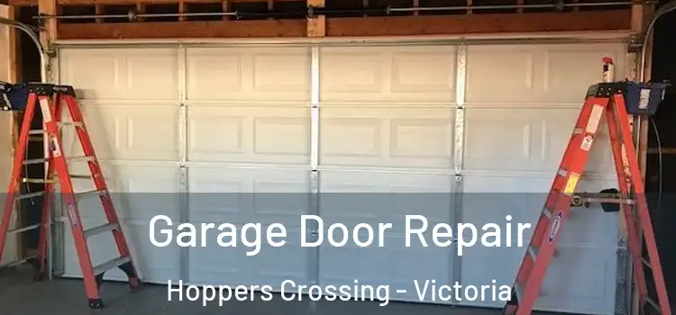 Garage Door Repair Hoppers Crossing - Victoria