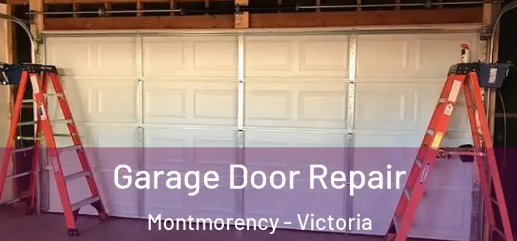 Garage Door Repair Montmorency - Victoria