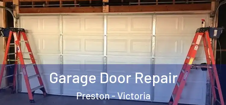 Garage Door Repair Preston - Victoria