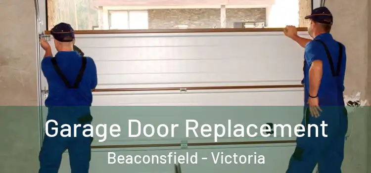 Garage Door Replacement Beaconsfield - Victoria